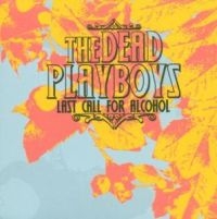 Dead Playboys - Last Call For Alcohol in the group CD / Pop-Rock,Svensk Folkmusik at Bengans Skivbutik AB (578824)