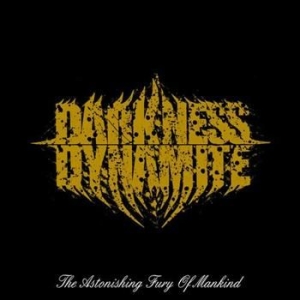 Darkness Dynamite - Astonishing Fury Of.. in the group CD / Hårdrock/ Heavy metal at Bengans Skivbutik AB (579729)
