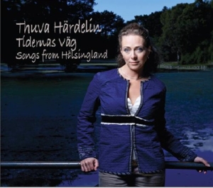 Härdelin Thuva - Tidernas Väg - Songs From Hälsingla in the group CD / Elektroniskt,Svensk Folkmusik at Bengans Skivbutik AB (583748)