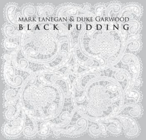 Lanegan Mark & Garwood Duke - Black Pudding in the group CD / Pop-Rock at Bengans Skivbutik AB (587390)