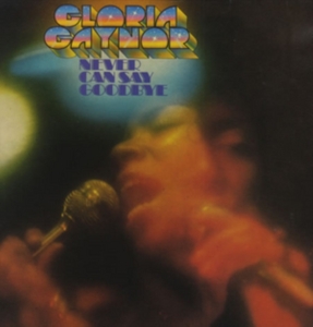 Gaynor Gloria - Never Can Say Goodbye in the group CD / RnB-Soul at Bengans Skivbutik AB (587561)