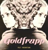 Goldfrapp - Felt Mountain in the group CD / Pop at Bengans Skivbutik AB (587895)