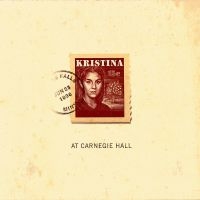 Kristina - At Carnegie Hall - Kristina - At Carnegie Hall in the group CD / Film/Musikal at Bengans Skivbutik AB (588095)
