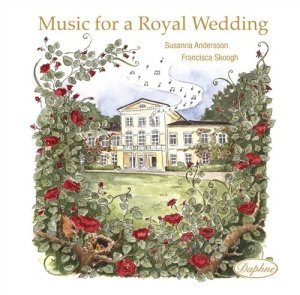 Susanna Andersson / Francisca Skoog - Music For A Royal Wedding in the group OTHER /  / CDON Jazz klassiskt NX at Bengans Skivbutik AB (589240)