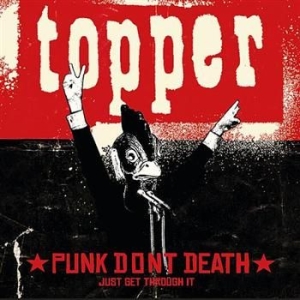 Topper - Punk Dont Death Just Get Through It in the group CD / Rock at Bengans Skivbutik AB (590533)