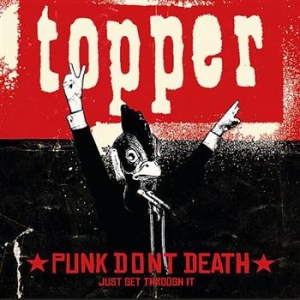 Topper - Punk Dont Death Just Get Through It in the group CD / Pop-Rock,Svensk Musik at Bengans Skivbutik AB (590533)