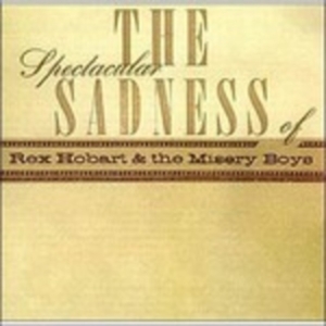Hobart Rex & Misery Boys - Spectacular Sadness Of in the group CD / Country,Pop-Rock at Bengans Skivbutik AB (590931)