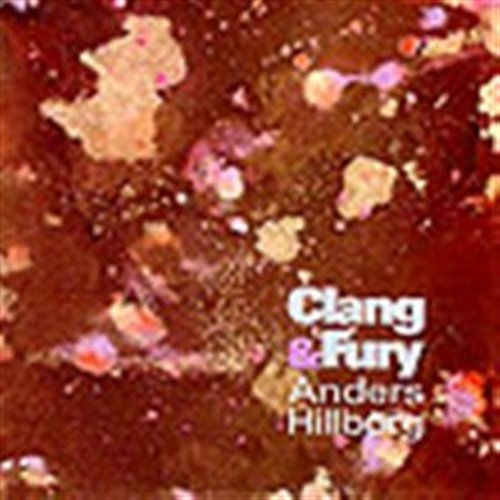 Hillborg Anders - Clang & Fury in the group OTHER / -Start JazzKlass Summer at Bengans Skivbutik AB (595062)