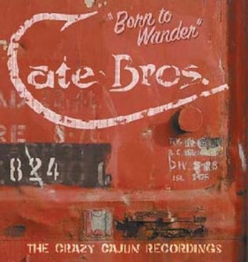 Cate Brothers - Born To Wander - The Crazy Cajun Re in the group CD / Bestsellers at Bengans Skivbutik AB (596040)