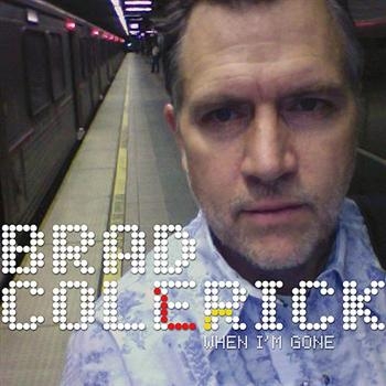 Colerick Brad - When I'm Gone in the group CD / Bestsellers at Bengans Skivbutik AB (597048)