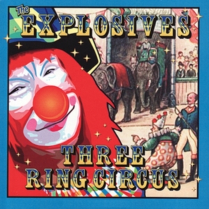 Explosives - Three Ring Circus (Cd+Dvd) in the group CD / Pop-Rock at Bengans Skivbutik AB (597061)