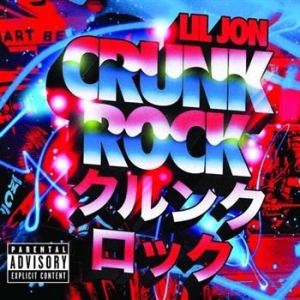 Lil Jon - Crunk Rock - Dlx Explicit in the group CD / Hip Hop at Bengans Skivbutik AB (597686)