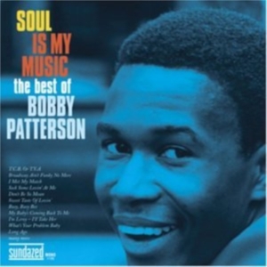 Patterson Bobby - Soul Is My Music in the group OUR PICKS / Classic labels / Sundazed / Sundazed CD at Bengans Skivbutik AB (597965)