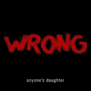 Anyone's Daughter - Wrong in the group CD / Rock at Bengans Skivbutik AB (598597)