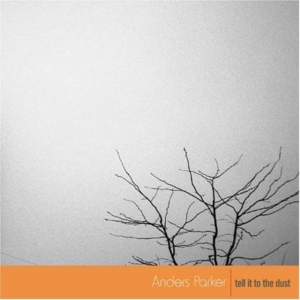 Parker Anders - Tell It To The Dust in the group OTHER / Övrigt /  at Bengans Skivbutik AB (599591)