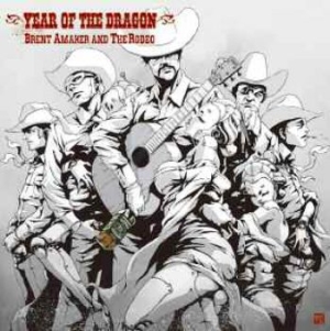 Amaker Brent And The Rodeo - Year Of The Dragon in the group CD / Country at Bengans Skivbutik AB (599711)