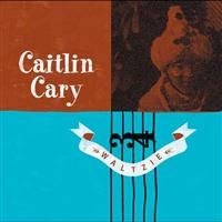 Cary Caitlin - Waltzie in the group OUR PICKS / Classic labels / YepRoc / CD at Bengans Skivbutik AB (601082)