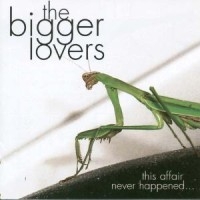 Bigger Lovers The - This Affair Never Happened... And H in the group OUR PICKS / Classic labels / YepRoc / CD at Bengans Skivbutik AB (601141)