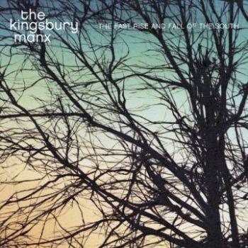 Kingsbury Manx - The Fast Rise And Fall Of The South in the group CD / Rock at Bengans Skivbutik AB (601177)