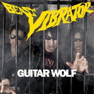 Guitar Wolf - Beast Vibrator in the group CD / CD Hardrock at Bengans Skivbutik AB (601679)