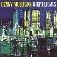 Gerry Mulligan Sextet Gerry Mullig - Night Lights in the group CD / Bestsellers at Bengans Skivbutik AB (606011)