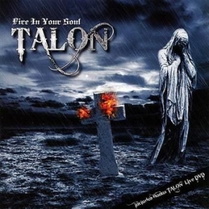 Talon - Fire In Your Soul (Cd+Dvd) in the group CD / Hårdrock/ Heavy metal at Bengans Skivbutik AB (606084)