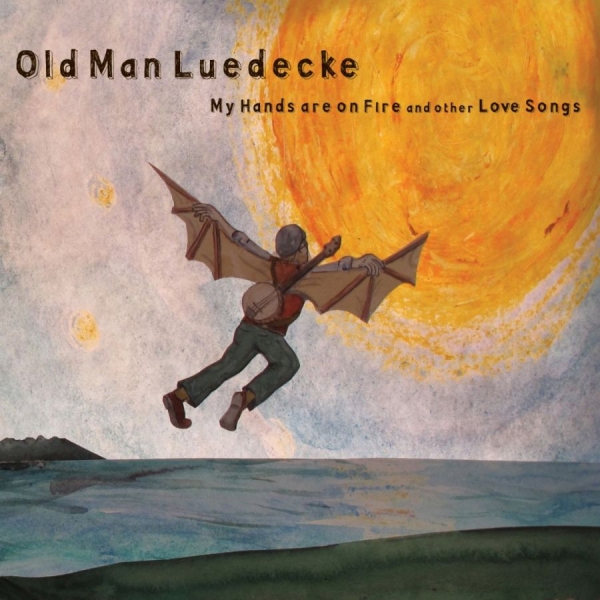 Old Man Luedecke - My Hands Are On Fire And in the group CD / Bestsellers at Bengans Skivbutik AB (606783)