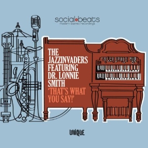 Jazzinvaders Feat. Dr. Lonnie Smith - That's What You Say! in the group CD / Jazz/Blues at Bengans Skivbutik AB (606869)