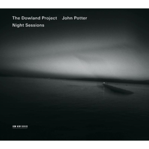 The Dowland Project  W/John Potter - Night Sessions in the group Externt_Lager /  at Bengans Skivbutik AB (608496)