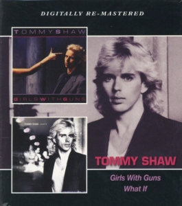 Tommy Shaw - Girls With Guns/What If in the group CD / Pop-Rock at Bengans Skivbutik AB (608845)