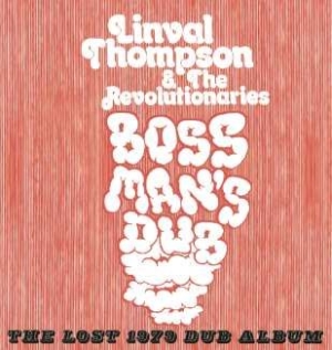 Thompson Linval And The Revolutiona - Boss Man's Dub - The Lost 1979 Dub in the group CD / Reggae at Bengans Skivbutik AB (609728)