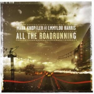 Mark Knopfler Emmylou Harris - All The Roadrunning in the group OTHER / -Start CD-N at Bengans Skivbutik AB (609745)