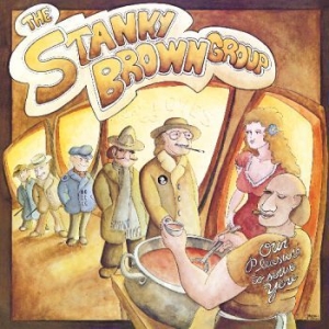 Stanky Brown Group - Our Pleasure To Serve You in the group CD / Pop-Rock at Bengans Skivbutik AB (612683)