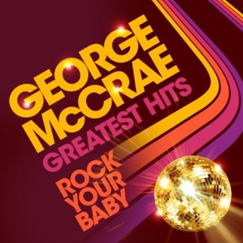Mccrae George - Rock Your Baby:Greatest Hits in the group OTHER / Övrigt / at Bengans Skivbutik AB (612720)