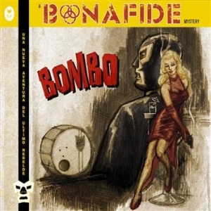 Bonafide - Bombo in the group CD / Hårdrock/ Heavy metal at Bengans Skivbutik AB (613078)