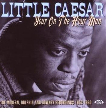 Little Caesar - Your On The Hour Man: The Modern, D in the group CD / Bestsellers at Bengans Skivbutik AB (615460)