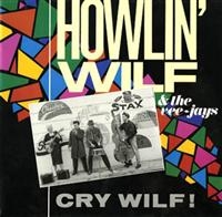 Howlin' Wilf And The Vee-Jays - Cry Wilf! in the group CD / Pop-Rock at Bengans Skivbutik AB (615554)