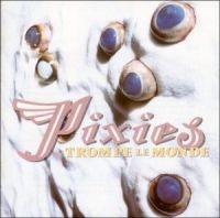 Pixies - Trompe Le Monde in the group CD / Pop-Rock at Bengans Skivbutik AB (616465)