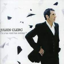 Julien Clerc - Où S'en Vont Les Avions ? in the group CD / Elektroniskt,Fransk Musik,World Music at Bengans Skivbutik AB (617474)