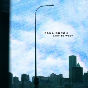Burch Paul - East To West in the group CD / Country at Bengans Skivbutik AB (617919)