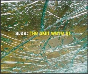 Alea - The Skin We're In in the group Externt_Lager /  at Bengans Skivbutik AB (619794)