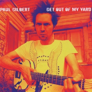 Paul Gilbert - Get Out Of My Yard in the group CD / Pop-Rock at Bengans Skivbutik AB (624228)