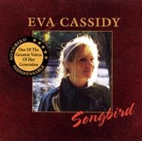 Eva Cassidy - Songbird in the group CD / Pop-Rock,Svensk Folkmusik at Bengans Skivbutik AB (624931)
