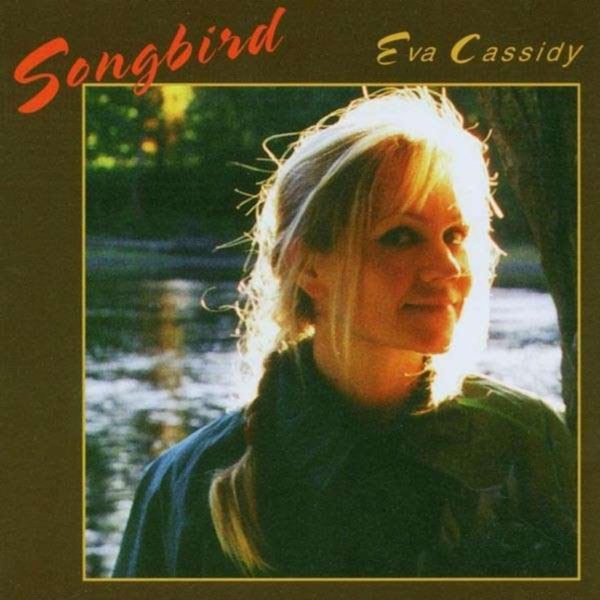 Eva Cassidy - Songbird in the group CD / Pop at Bengans Skivbutik AB (624931)