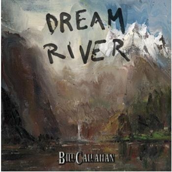 Callahan Bill - Dream River in the group CD / Bestsellers at Bengans Skivbutik AB (625523)