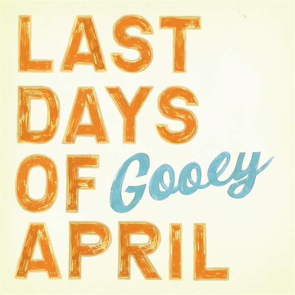 Last Days Of April - Gooey in the group CD / Bestsellers at Bengans Skivbutik AB (625805)