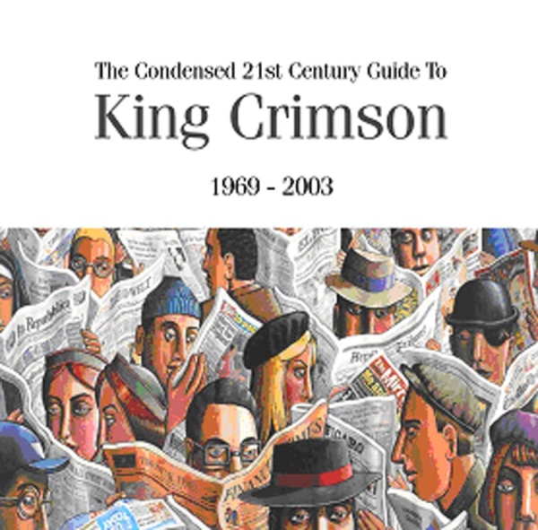 King Crimson - Condensed 21St Century Guide To Kin in the group CD / Bestsellers at Bengans Skivbutik AB (626117)