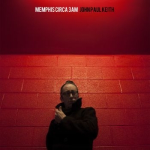 Keith John Paul - Memphis Circa 3Am in the group CD / Rock at Bengans Skivbutik AB (626823)