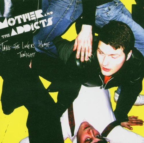 Mother & The Addicts - Take The Lovers Home Tonight in the group CD / Rock at Bengans Skivbutik AB (626871)