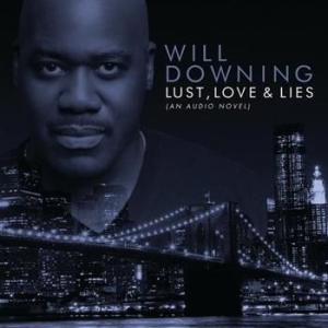 Will Downing - Lust Love & Lies (An Audio Novel) in the group CD / Jazz/Blues at Bengans Skivbutik AB (627144)